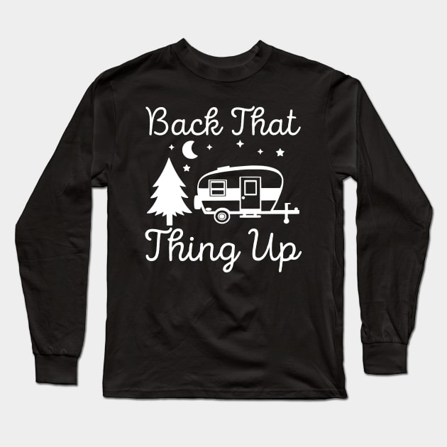 love camping back that thing up Long Sleeve T-Shirt by TeesCircle